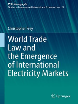 cover image of World Trade Law and the Emergence of International Electricity Markets